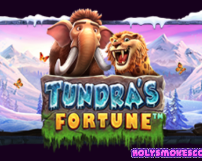 Tundra’s Fortune™