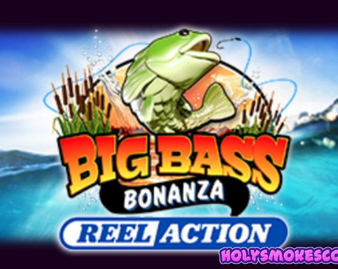 Big Bass Bonanza – Reel Action