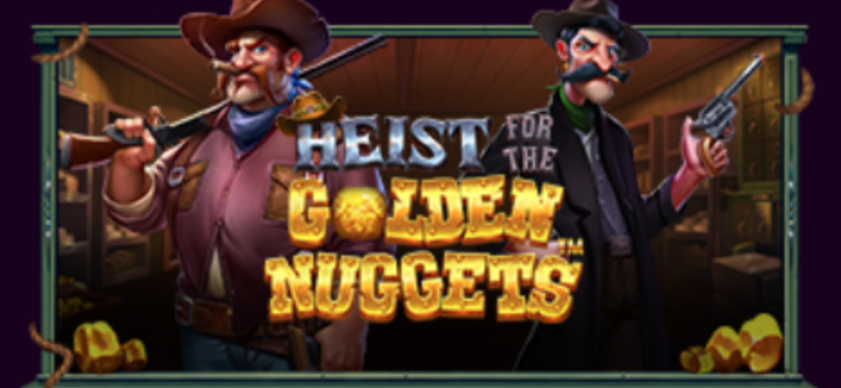 Heist for the Golden Nuggets™